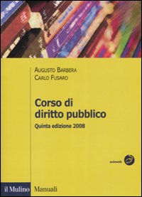 Libro Corso di diritto pubblico di Augusto Barbera; Carlo Fusaro - ean 9788815125958 - Il Mulino