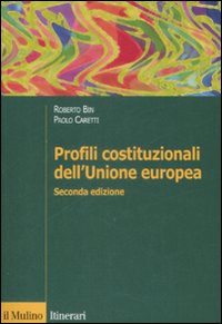 Libro Profili costituzionali dell'Unione Europea di Roberto Bin; Paolo Caretti - ean 9788815125989 - Il Mulino