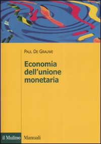Libro Economia dell'unione monetaria di Paul De Grauwe - ean 9788815126016 - Il Mulino
