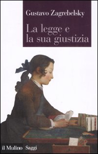 Libro legge e la sua giustizia di Gustavo Zagrebelsky - ean 9788815126061 - Il Mulino
