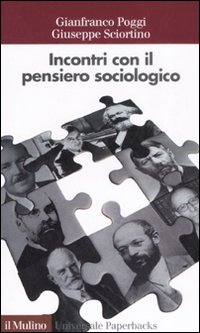Libro Incontri con il pensiero sociologico di Gianfranco Poggi; Giuseppe Sciortino - ean 9788815126221 - Il Mulino