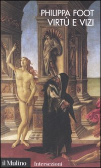 Libro Virtù e vizi di Philippa Foot - ean 9788815126542 - Il Mulino