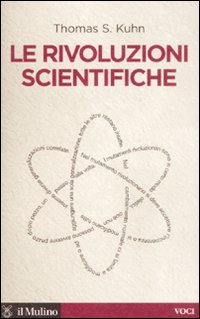 Libro rivoluzioni scientifiche di Thomas S. Kuhn - ean 9788815126559 - Il Mulino