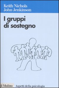Libro gruppi di sostegno di Keith Nichols; John Jenkinson - ean 9788815126610 - Il Mulino