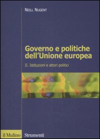 Libro Governo e politiche dell'Unione europea di Neill Nugent - ean 9788815126641 - Il Mulino