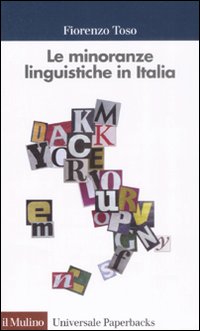 Libro minoranze linguistiche in Italia di Fiorenzo Toso - ean 9788815126771 - Il Mulino