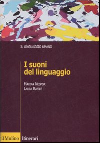 Libro suoni del linguaggio di Marina Nespor; Laura Bafile - ean 9788815126788 - Il Mulino