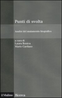 Libro Punti di svolta. Analisi del mutamento biografico di  - ean 9788815126931 - Il Mulino