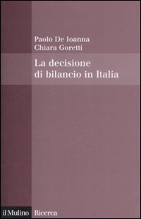 Libro decisione di bilancio in Italia di Paolo De Ioanna; Chiara Goretti - ean 9788815126948 - Il Mulino