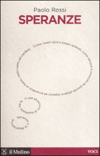 Libro Speranze di Paolo Rossi - ean 9788815127006 - Il Mulino