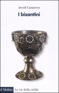 Libro bizantini di Averil Cameron - ean 9788815127761 - Il Mulino