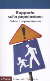 Libro Rapporto sulla popolazione. Salute e sopravvivenza di  - ean 9788815127792 - Il Mulino