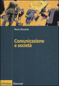 Libro Comunicazione e società. Teorie