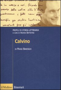 Libro Calvino. Profili di storia letteraria di Mario Barenghi - ean 9788815128164 - Il Mulino