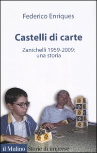 Libro Castelli di carte. Zanichelli 1959-2009: una storia di Federico Enriques - ean 9788815128249 - Il Mulino