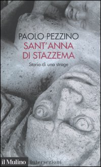 Libro Sant'Anna di Stazzema. Storia di una strage di Paolo Pezzino - ean 9788815128560 - Il Mulino
