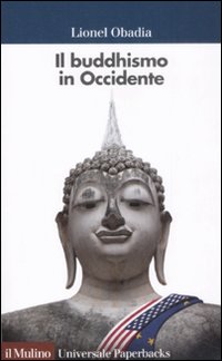 Libro buddismo in Occidente di Lionel Obadia - ean 9788815128669 - Il Mulino