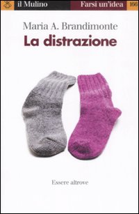 Libro distrazione. Essere altrove di Maria Antonella Brandimonte - ean 9788815130600 - Il Mulino