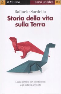 Libro Storia della vita sulla Terra di Raffaele Sardella - ean 9788815130648 - Il Mulino