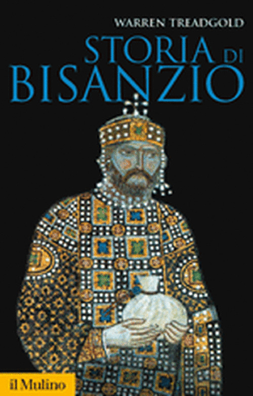 Libro Storia di Bisanzio di Warren Treadgold - ean 9788815131027 - Il Mulino