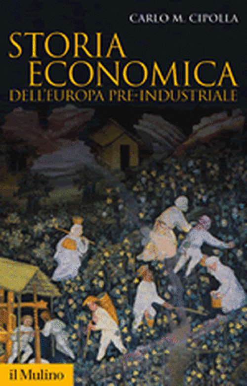 Libro Storia economica dell'Europa pre-industriale di Carlo M. Cipolla - ean 9788815131256 - Il Mulino
