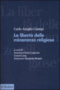 Libro libertà delle minoranze religiose in Italia di Carlo Azeglio Ciampi - ean 9788815131485 - Il Mulino