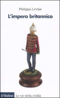 Libro impero britannico di Philippa Levine - ean 9788815131492 - Il Mulino