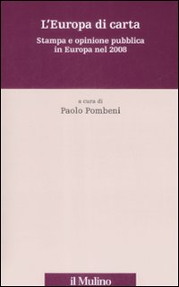 Libro Europa di carta. Stampa e opinione pubblica in Europa nel 2008 di  - ean 9788815131737 - Il Mulino