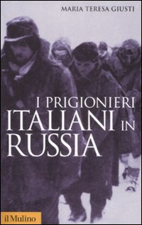 Libro prigionieri italiani in Russia di Maria Teresa Giusti - ean 9788815131928 - Il Mulino