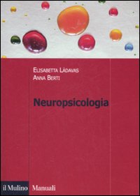 Libro Neuropsicologia di Elisabetta Làdavas; Anna Emilia Berti - ean 9788815132536 - Il Mulino