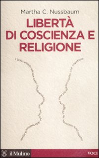 Libro Libertà di coscienza e religione di Martha C. Nussbaum - ean 9788815132772 - Il Mulino