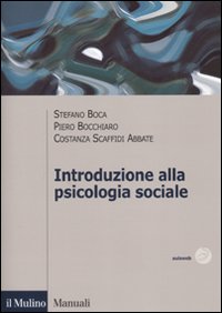 Libro Introduzione alla psicologia sociale di Stefano Boca; Piero Bocchiaro; Costanza Scaffidi Abbate - ean 9788815138477 - Il Mulino