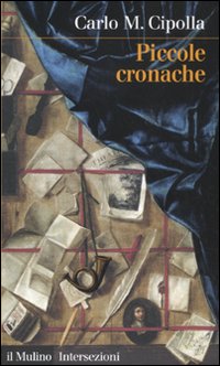 Libro Piccole cronache di Carlo M. Cipolla - ean 9788815139665 - Il Mulino