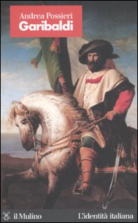 Libro Garibaldi di Andrea Possieri - ean 9788815139757 - Il Mulino