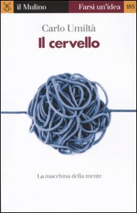 Libro cervello. La macchina della mente di Carlo Umiltà - ean 9788815149268 - Il Mulino