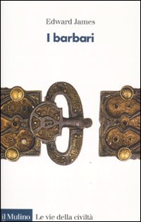 Libro barbari di Edward James - ean 9788815149398 - Il Mulino