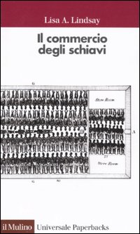 Libro commercio degli schiavi di Lisa A. Lindsay - ean 9788815149572 - Il Mulino