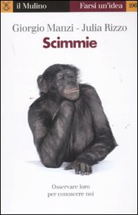 Libro Scimmie di Giorgio Manzi; Julia Rizzo - ean 9788815149749 - Il Mulino