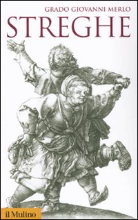 Libro Streghe di Grado Giovanni Merlo - ean 9788815149855 - Il Mulino