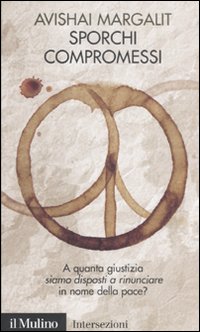 Libro Sporchi compromessi di Avishai Margalit - ean 9788815150639 - Il Mulino