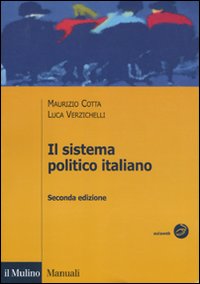 Libro sistema politico italiano di Maurizio Cotta; Luca Verzichelli - ean 9788815232472 - Il Mulino