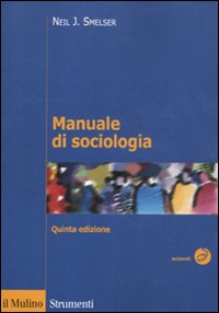 Libro Manuale di sociologia di Neil J. Smelser - ean 9788815232502 - Il Mulino