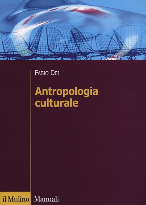 Libro Antropologia culturale di Fabio Dei - ean 9788815232557 - Il Mulino