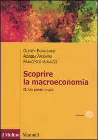 Libro Scoprire la macroeconomia di Olivier Blanchard; Francesco Giavazzi; Alessia Amighini - ean 9788815232700 - Il Mulino