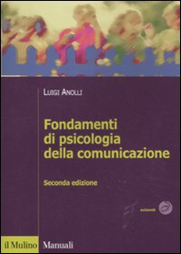 Libro Fondamenti di psicologia della comunicazione di Luigi Anolli - ean 9788815232847 - Il Mulino