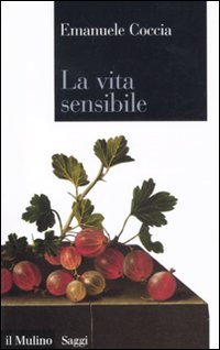 Libro vita sensibile di Emanuele Coccia - ean 9788815233004 - Il Mulino