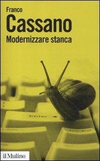 Libro Modernizzare stanca. Perdere tempo