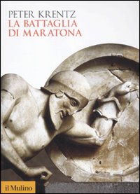 Libro battaglia di Maratona di Peter Krentz - ean 9788815233790 - Il Mulino