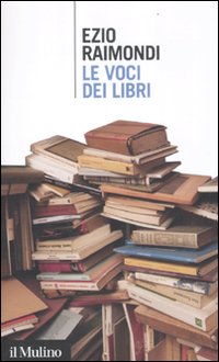 Libro voci dei libri di Ezio Raimondi - ean 9788815234629 - Il Mulino