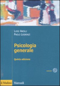 Libro Psicologia generale di Luigi Anolli; Paolo Legrenzi - ean 9788815234711 - Il Mulino